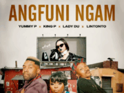 Yummy P Ft Lintonto, Lady Du & King P – Angfuni Ngam
