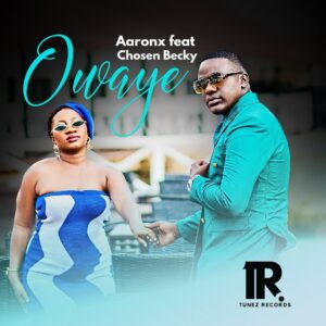 Aaron Ft Chosen Becky - Owaye