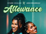 Starr Healer Ft Lwah Ndlunkulu – Allowance Starr Healer Ft Lwah Ndlunkulu - Allowance