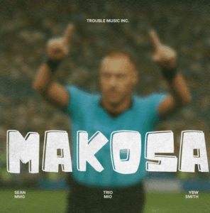 Trio Mio Ft Sean MMG & YBW Smith - Makosa