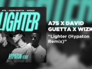 A7S Ft David Guetta & Wizkid – Lighter (Hypaton Remix)