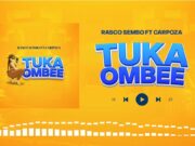 Rasco Sembo Ft Carpoza – Tukaombee
