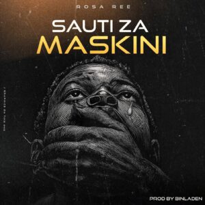 Rosa Ree - Sauti Za Maskini