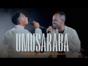 Prosper Nkomezi Ft Israel Mbonyi – Umusaraba (Warandamiye)