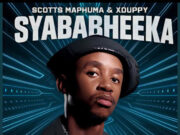 Scotts Maphuma Ft Xduppy & seun1401 – Syababheka
