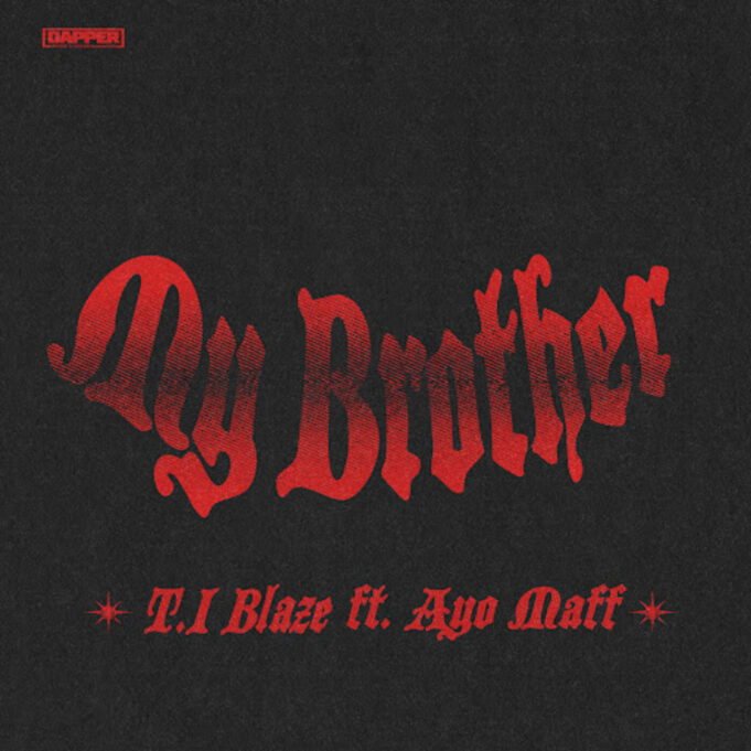 T.I Blaze Ft Ayo Maff - My Brother
