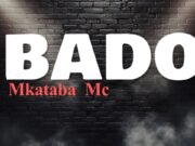Mkataba Mc – Bado Mkataba Mc - Bado