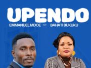 Bahati Bukuku Ft Emanuel Mdoe – Upendo Bahati Bukuku Ft Emanuel Mdoe - Upendo