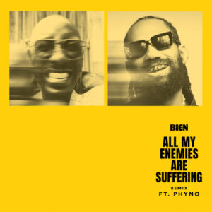 Bien Ft Phyno - All My Enemies Are Suffering (Remix)