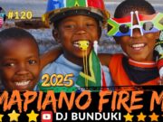 DJ BUNDUKI THE STREET VIBE #120 2025 AMAPIANO FIRE MIX FT NGISHUTHENI,UYAPHAPHA MARN DJ BUNDUKI THE STREET VIBE #120 2025 AMAPIANO FIRE MIX FT NGISHUTHENI,UYAPHAPHA MARN
