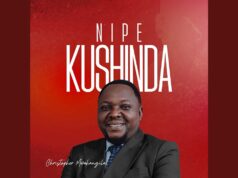 Christopher Mwahangila – NIPE KUSHINDA Christopher Mwahangila - NIPE KUSHINDA