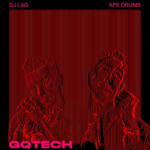 DJ Lag & Ape Drums - GQTECH