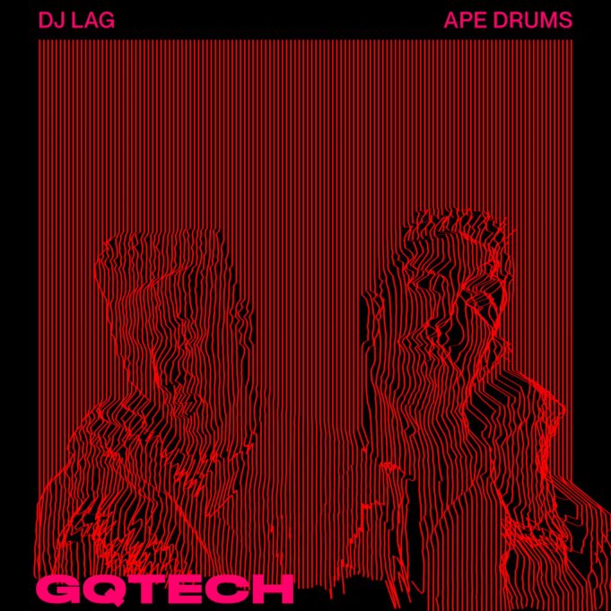 DJ Lag & Ape Drums - GQTECH