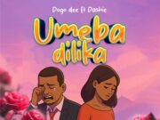 Dogo Dee Ft Dashie – Umebadilika Dogo Dee Ft Dashie - Umebadilika