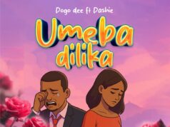 Dogo Dee Ft Dashie – Umebadilika Dogo Dee Ft Dashie - Umebadilika