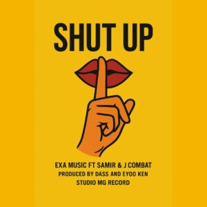 Exa Music Ft Samiri & Jay Combat - Shut Up