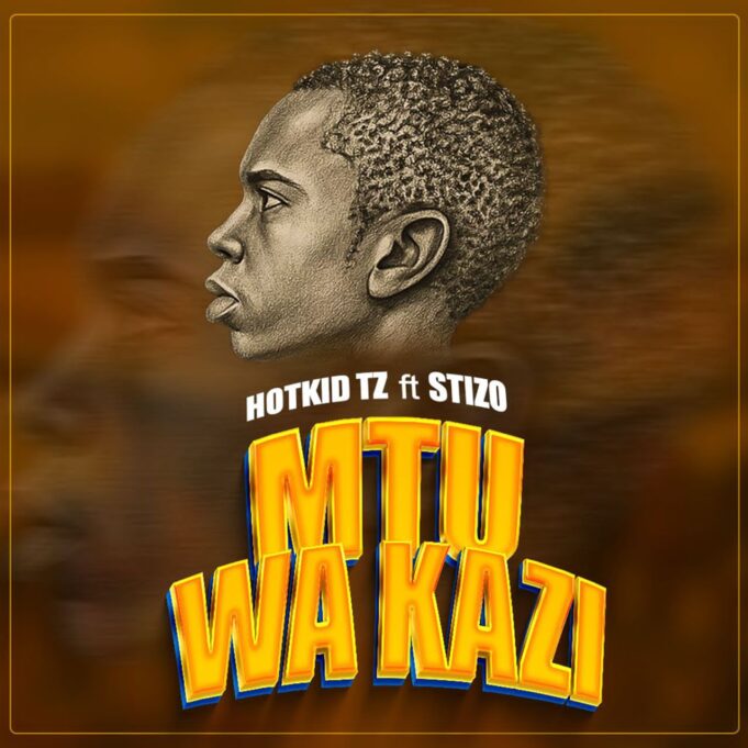 Hotkid Ft Stizo - Mtu wa kazi
