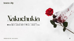 Immu Jay - Nakuchukia