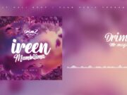 Drimz Mr Muziq – Ireen Mambilima Drimz Mr Muziq - Ireen Mambilima