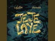 DJ Neptune – Jeje Laye Ft Portable DJ Neptune – Jeje Laye Ft Portable