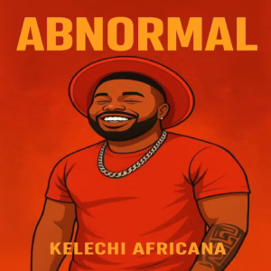 Kelechi Africana - Abnormal
