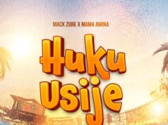 Mama Amina Ft Mack Zube – Huku Usije