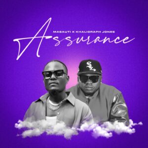 Masauti X Khaligraph Jones - Assurance
