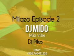 Milazo Episode 2 By Dj Mido Ft Dj Piles Milazo Episode 2 By Dj Mido Ft Dj Piles