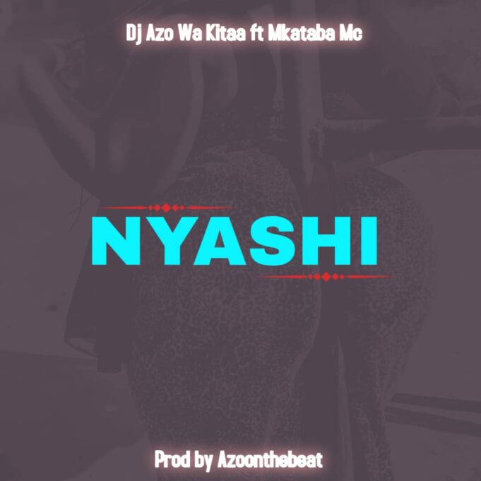 Mkataba Mc Ft Dj Azo Wa Kitaa - Nyashi