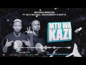 Mchina Mweusi Ft Mtu Wa kazi, Nishamsmarty, Shifta - Mtu Wa Kazi