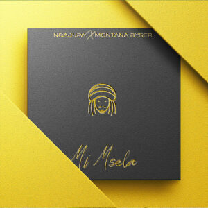 Ngajupa x Montana Byser - Mi Msela