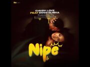 Chudy Love Ft Dogo Elisha – Nipe Chudy Love Ft Dogo Elisha - Nipe