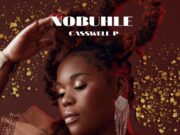 Nobuhle – Amakhosi ft. Caswell P Nobuhle – Amakhosi ft. Caswell P