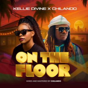 Kellie Divine Njuchi Ft Chilando - On The Floor
