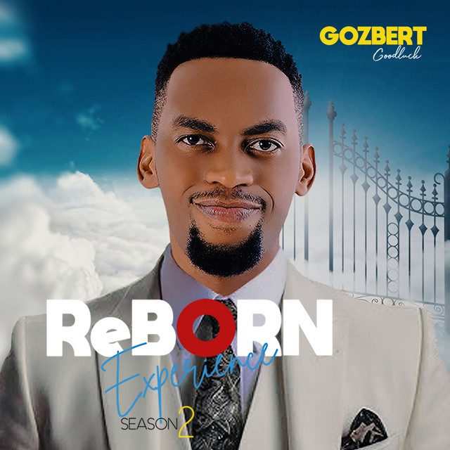 ALBUM Goodluck Gozbert - Reborn Experience Season 2 ALBUM Goodluck Gozbert - Reborn Experience Season 2