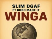 Slim Dgaf ft Bobo Made It – Winga Slim Dgaf ft Bobo Made It - Winga
