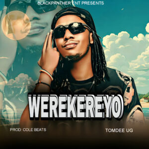 TomDee Ug - Werekereyo