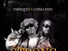 TyraQeed & Chino Kidd – STRONG TyraQeed & Chino Kidd - STRONG
