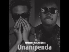 Hanstone Ft Chidi Benz – Unanipenda Hanstone Ft Chidi Benz - Unanipenda