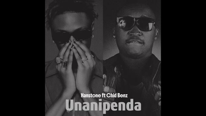 Hanstone Ft Chidi Benz - Unanipenda Hanstone Ft Chidi Benz - Unanipenda