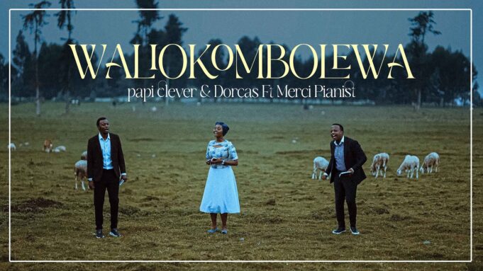 Papi Clever & Dorcas Ft Merci Pianist - Waliokombolewa