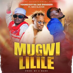 Young kay Na Jae swagger Ft Neo Slayer - Mugwililile