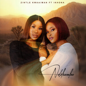 Zintle Kwaaiman – Ndohamba Ft Ikhona