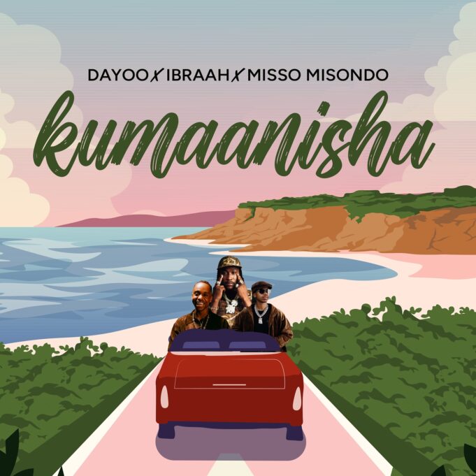 Dayoo Ft Ibraah & Misso Misondo - Kumaanisha