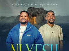 Kibonge Wa Yesu Ft Paul Clement – Ni Yesu Kibonge Wa Yesu Ft Paul Clement - Ni Yesu
