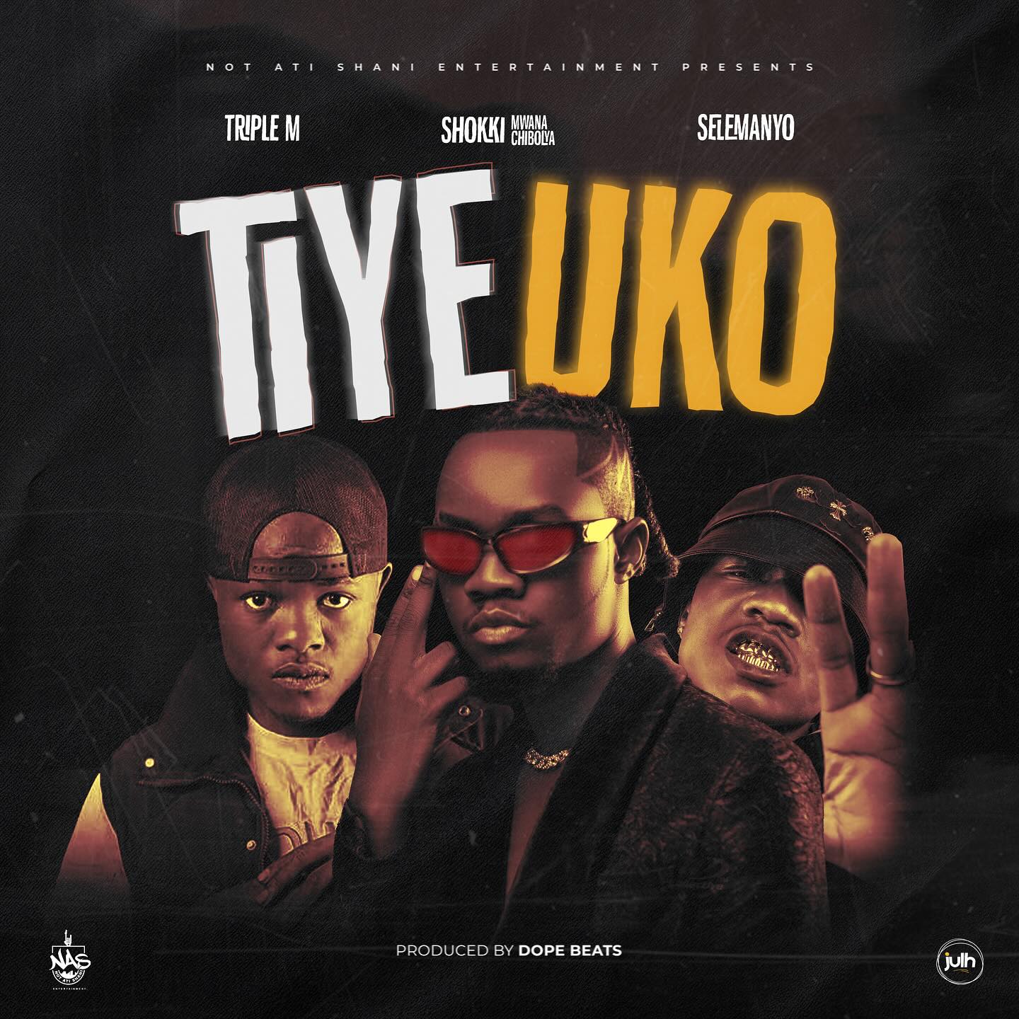 Triple M - Tiye Uko Ft Shokki & Selemanyo