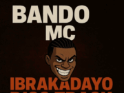 Bando Mc – Ibrakadayo Diss track