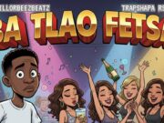 Killorbeezbeatz Ft Trapshapa RSA – Ba Tlao Fetsa