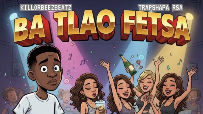 Killorbeezbeatz Ft Trapshapa RSA - Ba Tlao Fetsa