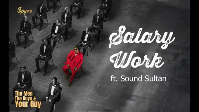 Spyro Ft Sound Sultan - Salary Work